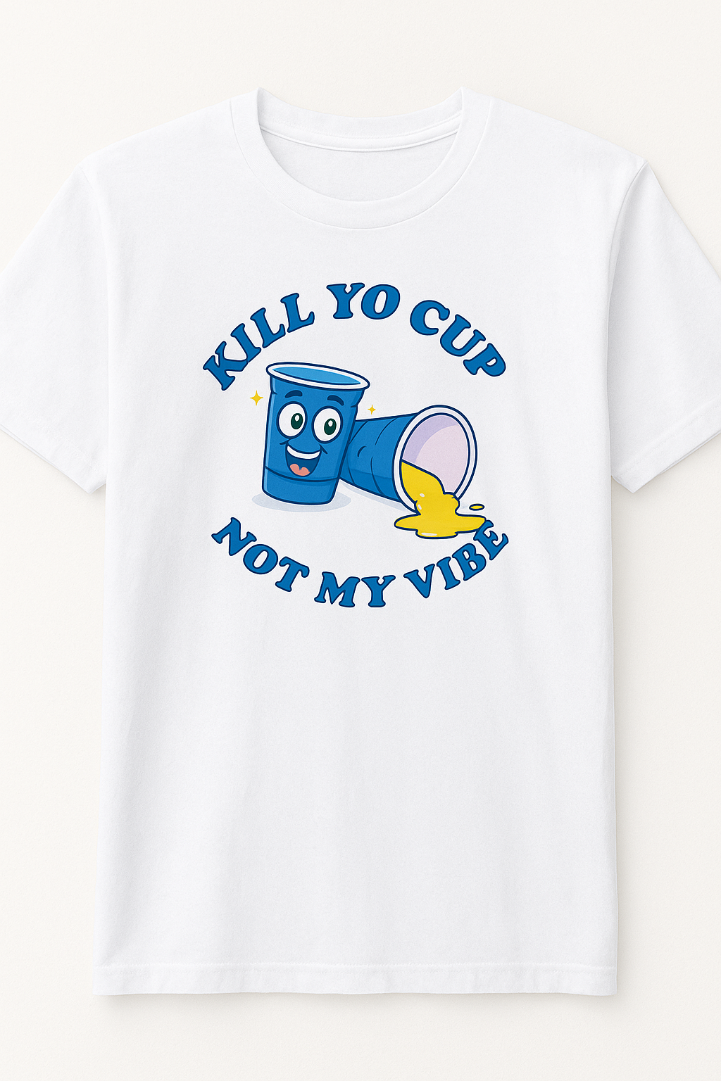 Kill Yo Cup, Not My Vibe Tee