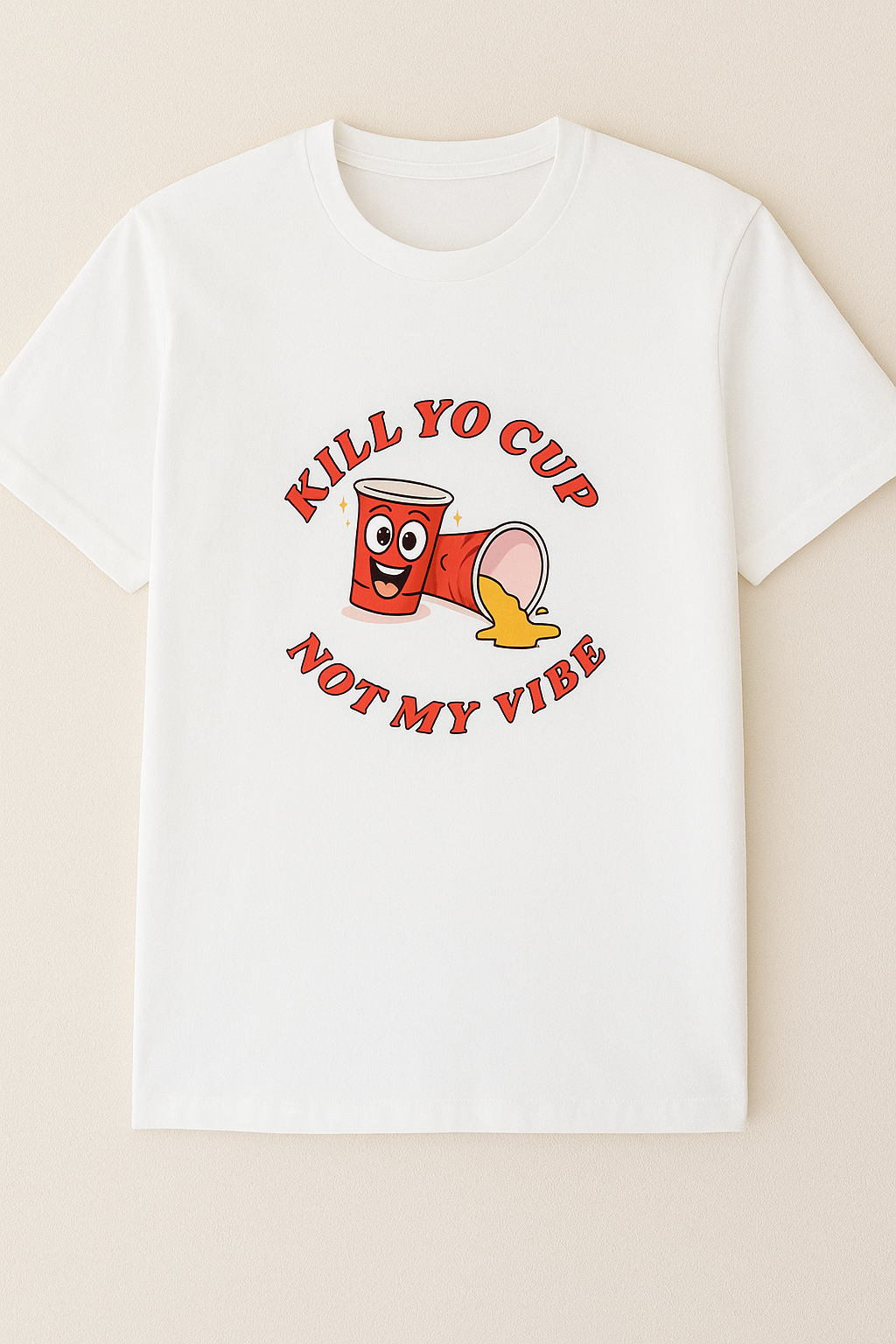 Kill Yo Cup, Not My Vibe Tee